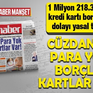 1 Milyon 218.397 kişi kredi kartı borcundan dolayı yasal takipte CÜZDANDA PARA YOK BORÇLU KARTLAR VAR!
