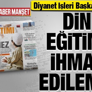 Diyanet İşleri Başkanı Erbaş: DİN EĞİTİMİ İHMAL EDİLEMEZ