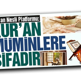 Kur’an Nesli Platformu: KUR’AN MÜMİNLERE ŞİFADIR