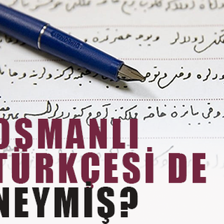 Osmanlı Türkçesi de neymiş?