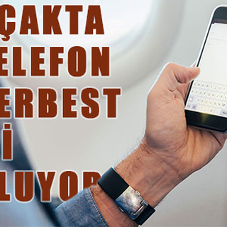 Uçakta telefon kullanımı serbest mi oluyor?