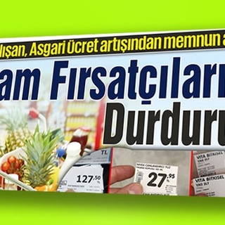 Çalışan, Asgari Ücret artışından memnun ama… ZAM FIRSATÇILARINI DURDURUN
