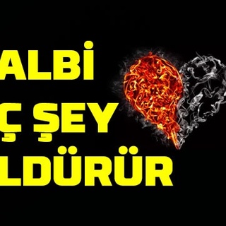 Kalbi üç şey öldürür…