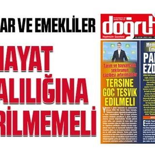 MEMURLAR VE EMEKLİLER HAYAT PAHALILIĞINA EZDİRİLMEMELİ