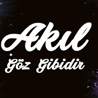 Akıl göz gibidir…