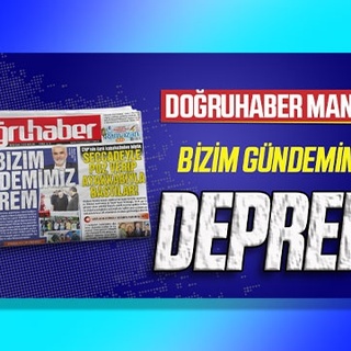 BİZİM GÜNDEMİMİZ DEPREM