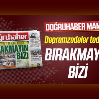 Depremzedeler tedirgin: BIRAKMAYIN BİZİ