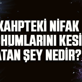 Kalpteki nifak tohumlarını kesip atan şey nedir?