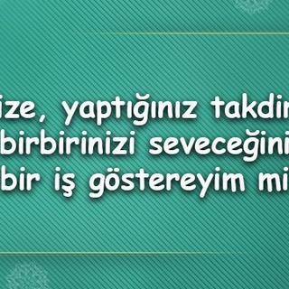 Size, yaptığınız takdirde birbirinizi seveceğiniz bir iş göstereyim mi?