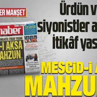 Ürdün ve siyonistler anlaştı: İtikâf yasak MESCİD-İ AKSA MAHZUN…