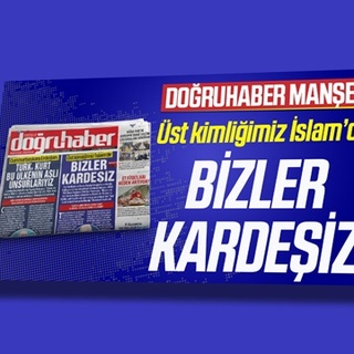 Üst kimliğimiz İslam’dır BİZLER KARDEŞİZ