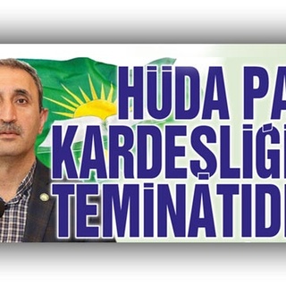 HÜDA PAR KARDEŞLİĞİN TEMİNATIDIR