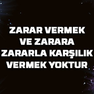 Zarar vermek ve zarara zararla karşılık vermek yoktur