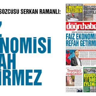 HÜDA PAR Sözcüsü Ramanlı: FAİZ EKONOMİSİ REFAH GETİRMEZ