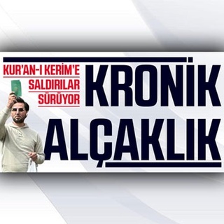Kur’an’a saldırılar sürüyor KRONİK ALÇAKLIK