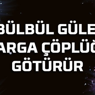 Bülbül güle, karga çöplüğe götürür