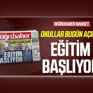 Okullar bugün açıldı EĞİTİM BAŞLIYOR