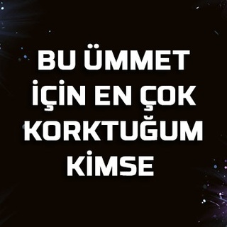 Bu ümmet için en çok korktuğum kimse