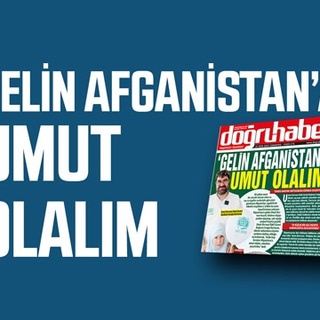 ‘GELİN AFGANİSTAN’A UMUT OLALIM’ 