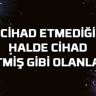 Cihad etmediği halde cihad etmiş gibi olanlar