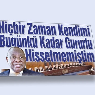 Güney Afrika Cumhurbaşkanı: HİÇBİR ZAMAN KENDİMİ BUGÜNKÜ KADAR GURURLU HİSSETMEMİŞTİM