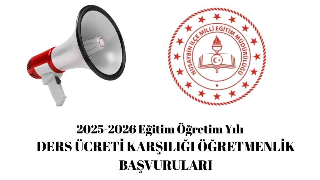Nusaybin’de 2025-2026 Eğitim Öğretim Yılı İçin Ücretli Öğretmenlik Başvuruları Başladı