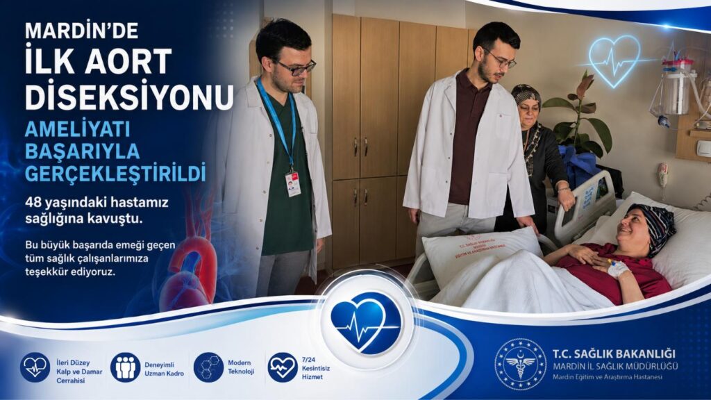 Mardin’de ilk kez asendan aort diseksiyonu ameliyatı başarıylagerçekleştirildi